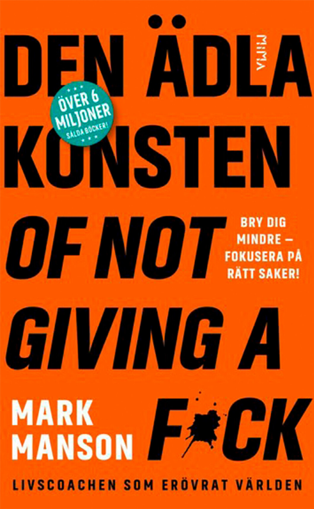 Sluta bry dig och få ett rikare liv? Bokomslag till Den ädla konsten of not giving a f*ck, boktiteln i stora bokstäver.