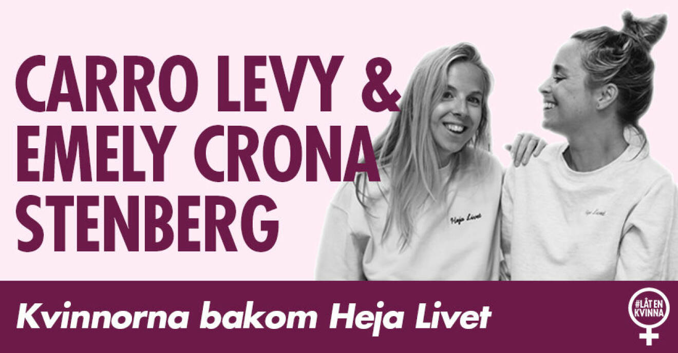 Carro Levy och Emely Crona Stenberg ligger bakom Facebook-gruppen Heja Livet.