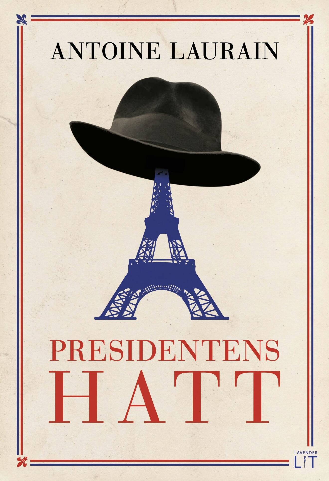 Presidentens hatt av Antoine Laurain. 