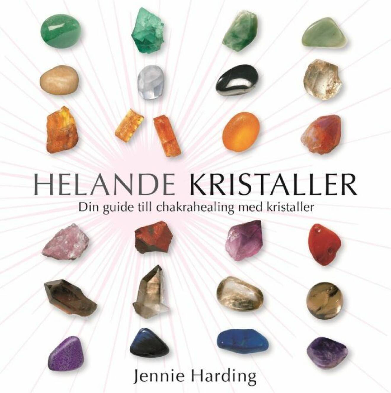 En till informativ bok om kristaller är boken Helande kristaller: Din guide till chakrahealing med kristaller skriven av Jennie Harding-
