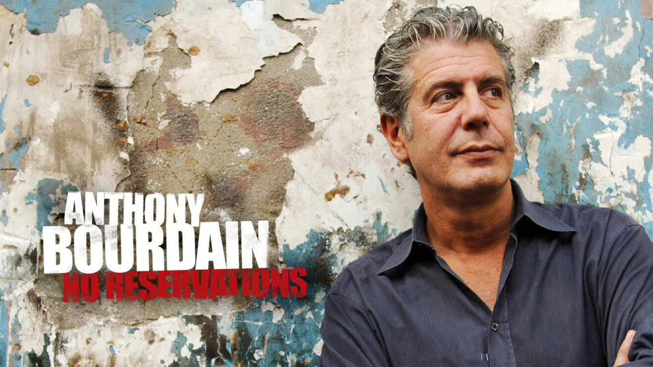 Anthony Bourdain No Reservations.