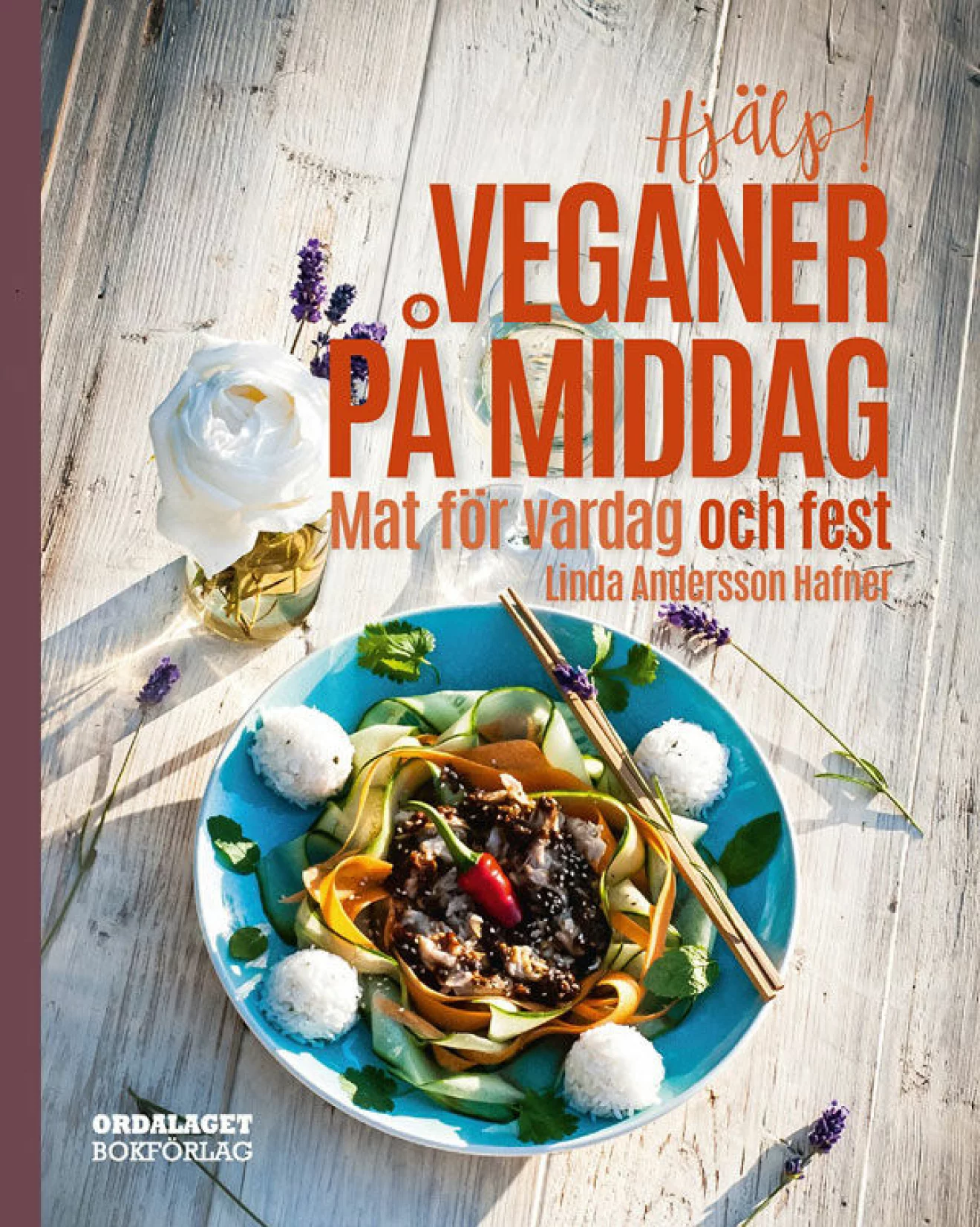 Hjälp! Veganer på middag av Linda Andersson Hafner