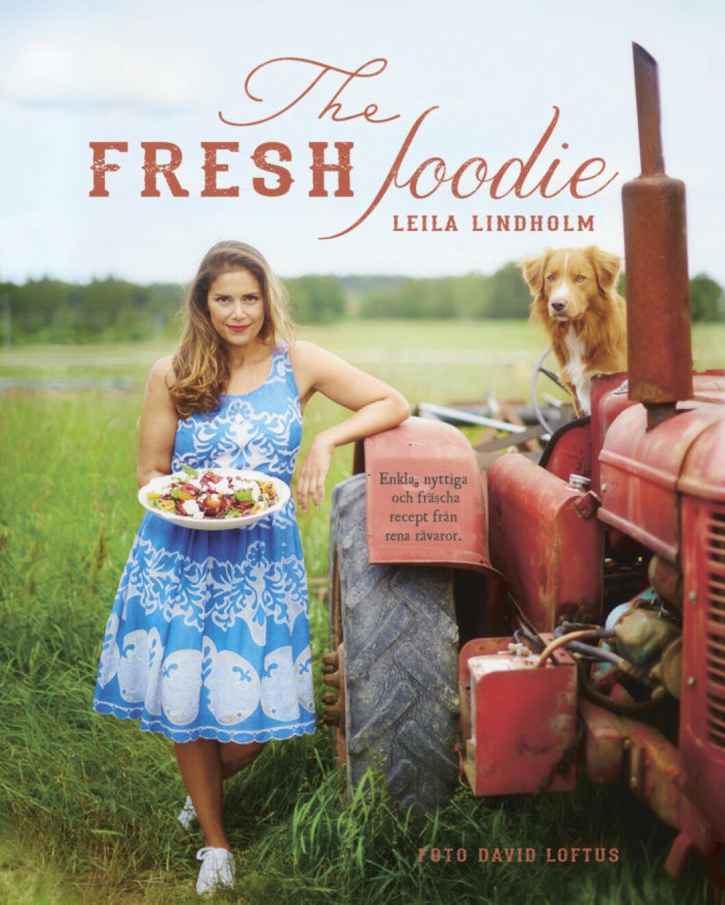 The Fresh Foodie av Leila Lindholm.