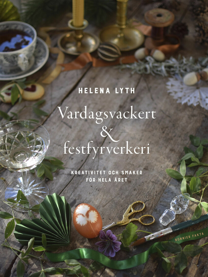 Helena delar med sig av smarta knep och festliga tips i nya boken<em> Vardagsvackert & Festfyrverkeri/</em>Bonnier Fakta. <i>Vardagsvackert & festfyrverkeri </i>är Helena Lyths andra bok